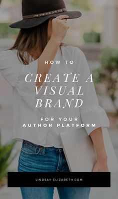 a woman wearing a hat and jeans with the words how to create a visual brand for your author platform