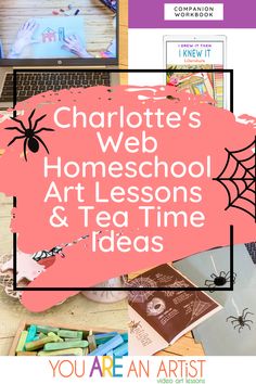 the text charlotte's web homeschool art lessons and tea time ideas