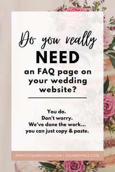 a wedding cake with flowers on it and the words do you really need an faq page on your website?