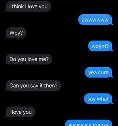 two texts that say, i think i love you and why do you love me?