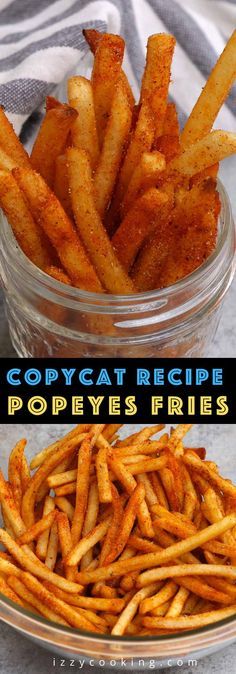 french fries in a glass jar with the words copycat recipe popeyees fries