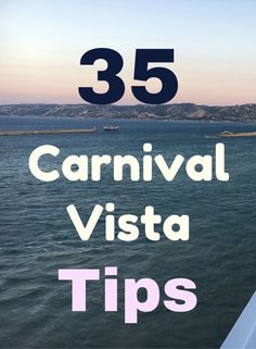 the ocean with text that reads 35 carnival vista tips