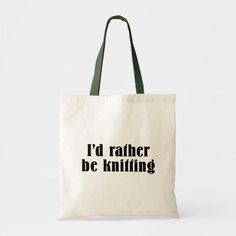 i'd rather be knitting tote bag with black text on it, and green handles