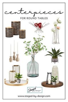 a poster with various vases, candles and flowers on it's side that says centerpieces for round tables