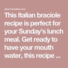 the italian recipe is perfect for your sunday's lunch meal get ready to have your mouth water, this recipe