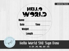 hello world svg sign die cut file is shown in black and white with the words hello