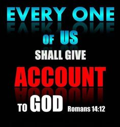 an image with the words every one of us shall give account to god