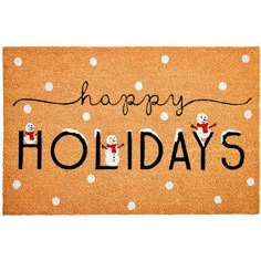 a door mat with the words happy holidays written on it