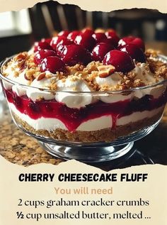 an advertisement for cherry cheesecake fluff on a table with the words, you will need 2 cups graham cracker crumbs and 1 cup insulated butter melted