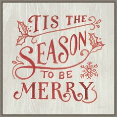 a christmas card with the words tis the season to be merry in red and white