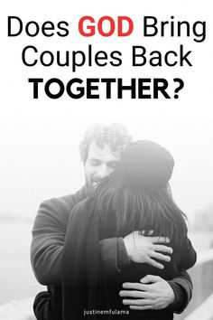 two people hugging each other with the words does god bring couples back together? written below