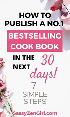 a pink and white sign that says how to polish a no 1 best selling cook book in the next 30 days