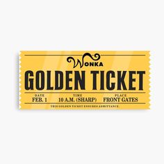 the golden ticket for an upcoming show