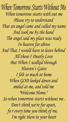 a poem written in black ink on yellow paper with the words when tomorrow starts without me