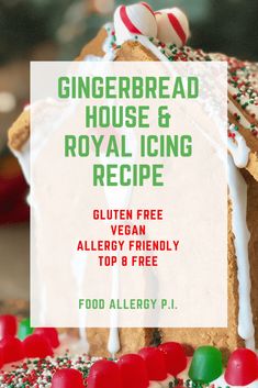 gingerbread house and royal icing recipe with text overlay that reads gluten free vegan allergy friendly top 8 free