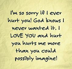 Asking For Forgiveness Quotes, Sorry I Hurt You, Sorry Images, Sorry Quotes, Sorry My Love, Say Im Sorry, Circle Quotes, I Do Love You, Good Relationship Quotes