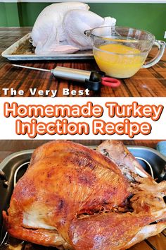 A raw and cooked turkey with a text overlay that says "The Very Best Homemade Turkey Injection Recipe" Homemade Injection For Turkey, Turkey Injection Recipes, Seasoning Turkey, Chicken Brine, Brine Recipes