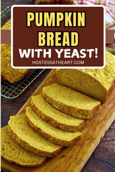 sliced pumpkin bread on a cutting board with text overlay that reads pumpkin bread with yeast