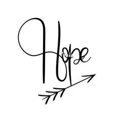 the word hope written in cursive writing with an arrow on top of it