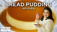 a woman standing in front of a cake with the words bread pudding no oven