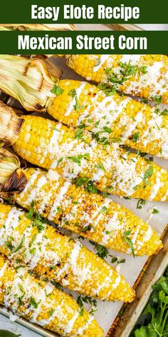 mexican street corn on the cob with text overlay that reads easy elote recipe mexican street corn