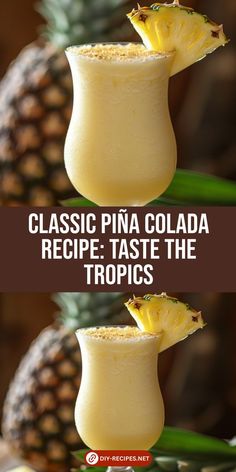 two glasses filled with pineapple margaritas and the words classic pina cola recipe taste the tropics