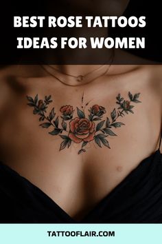 a woman's chest with roses on it and the words best rose tattoos ideas for women