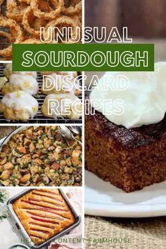 several different desserts are shown with the words unusual sourdough disard recipes