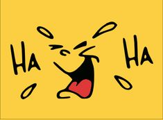 a cartoon face with the word ha ha written in black and red on yellow background