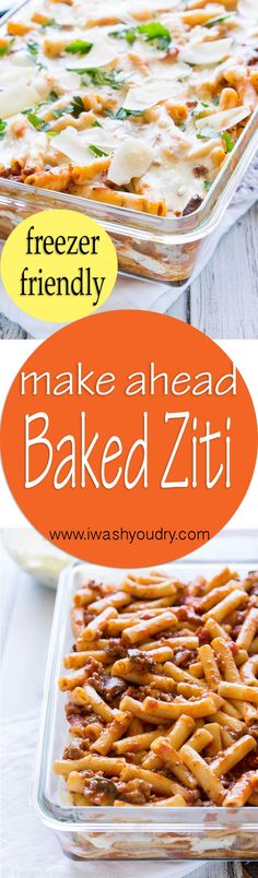 an image of baked ziti in a baking dish with the words freezer friendly make ahead