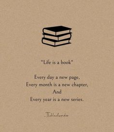 a book is sitting on top of a pile of books with the words'life is a book every day a new page, every month is a new charter and every year is a new series