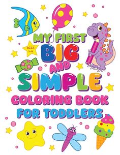 the first big and simple coloring book for toddlers is shown in front of an image of