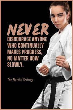 Picture of a woman karate practitioner with the text: "Never discourage anyone who continually makes progress, no matter how slowly." Martial Arts Motivation, Karate Wallpaper, Tkd Girl, Isshinryu Karate, Karate Quotes, Know Yourself Quotes, Purpose In Life