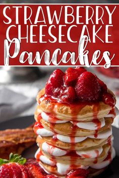 strawberry cheesecake pancakes stacked on top of each other