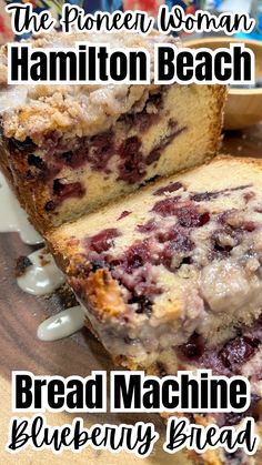 a loaf of bread with berries on it and the words, the protein woman hamilton beach bread machine blueberry bread