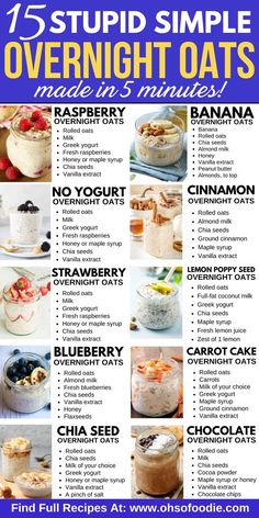 Text reads 15 Stupid Simple Overnight Oats Made in 5 Minutes! Overnight Oats Lemon, Overnight Oats Raspberry, Overnight Oats Cinnamon, Overnight Oats Strawberry, Overnight Oats Blueberry, Overnight Oats Banana, Overnight Oats Without Yogurt, Simple Overnight Oats, Oats Strawberry