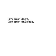 the text reads, 365 new days, 365 new changes on a white background with black lettering