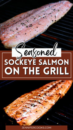 grilled salmon on the grill with text that reads seasoned sockeye salmon on the grill