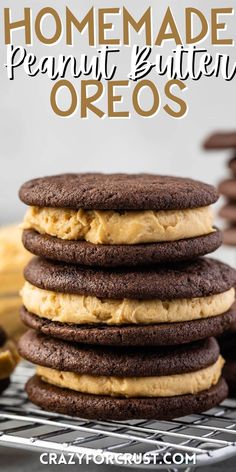 chocolate peanut butter cookies stacked on top of each other with the words homemade peanut butter oreos