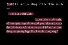 a text message that reads, she said, pointing to the chair beside him i'm not your dog love of my life, light of my eyes, all, would you please do me