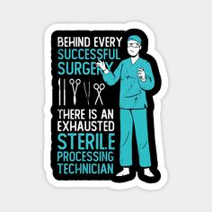 a sticker that says behind every successful surgery there is an exhaled sterile processing technician