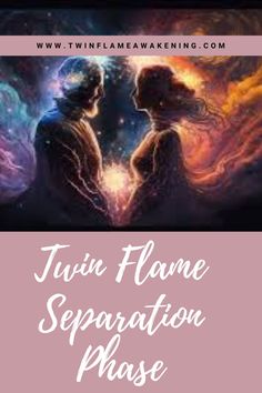 two people are facing each other with the words twin flame separation phase