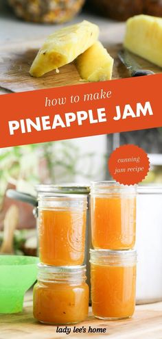 how to make pineapple jam in jars with text overlay that reads, how to make pineapple jam