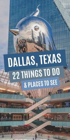 an image of the inside of a building with text that reads, dallas, texas 22 things to do & places to see