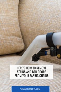 an upholstered couch with the words here's how to remove stains and bad doors from your fabric chairs