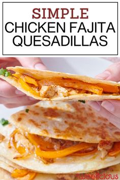 chicken fajita quesadillas stacked on top of each other with text overlay