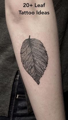 a black and white leaf tattoo on the left arm with text below it that reads, 20 + leaf tattoo ideas