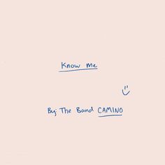 a handwritten note with the words know me by the bond camino