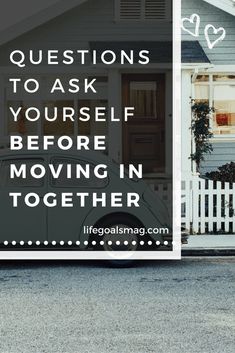 Questions to ask yourself before moving in with your boyfriend or girlfriend - lifegoalsmag.com Questions Before Moving In Together, Moving In With Your Boyfriend, Move In With Boyfriend, Living Together Before Marriage, Marriage Meaning, Questions To Ask Your Boyfriend, Get The Guy