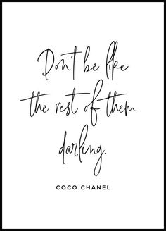 coco chanel quote with the words don't be like the rest of them drinking